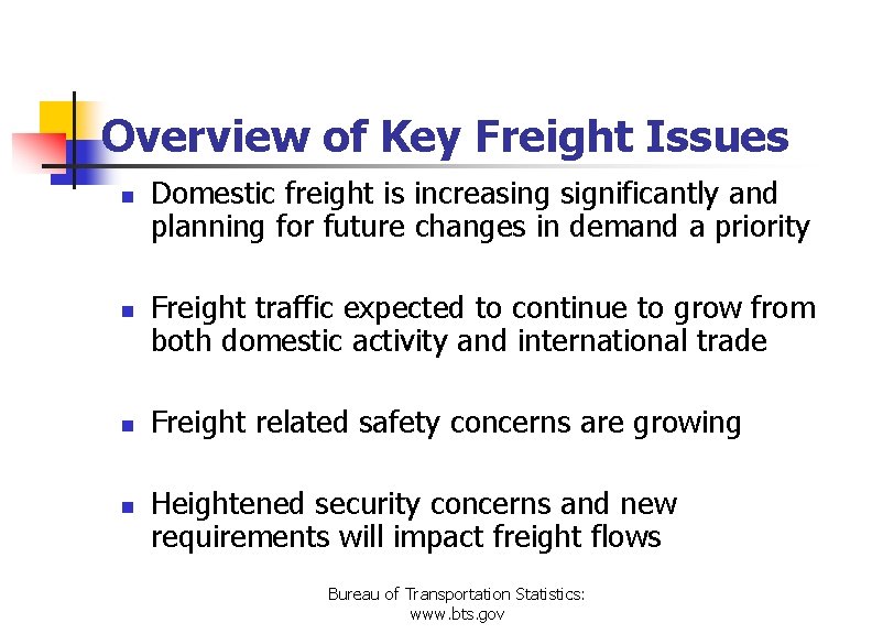 Overview of Key Freight Issues n n Domestic freight is increasing significantly and planning