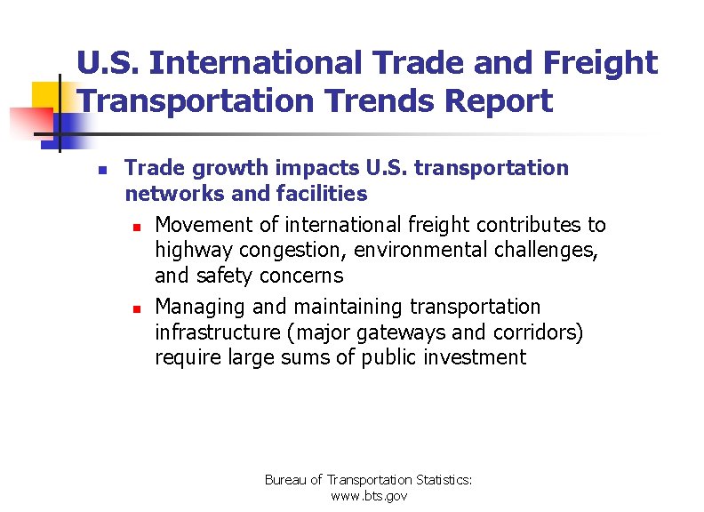 U. S. International Trade and Freight Transportation Trends Report n Trade growth impacts U.