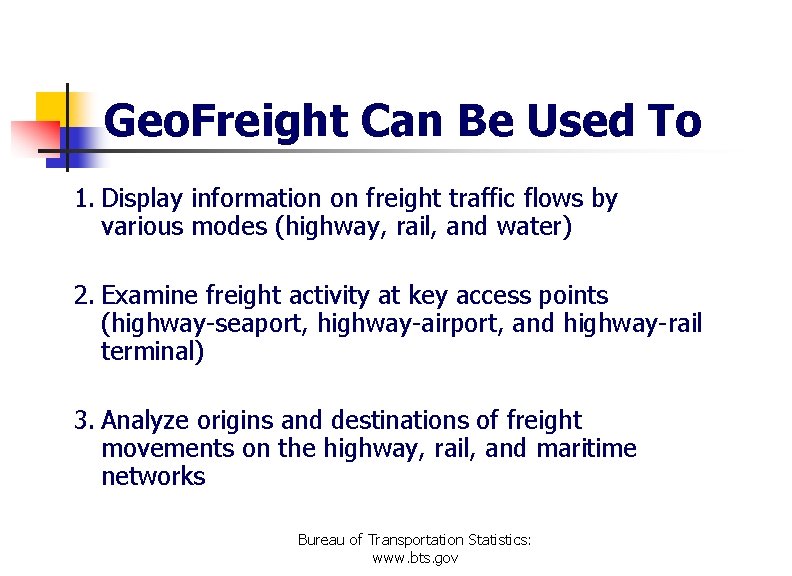 Geo. Freight Can Be Used To 1. Display information on freight traffic flows by