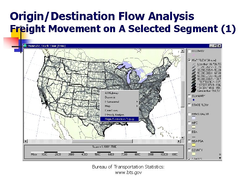 Origin/Destination Flow Analysis Freight Movement on A Selected Segment (1) Bureau of Transportation Statistics: