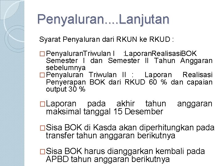 Penyaluran. . Lanjutan Syarat Penyaluran dari RKUN ke RKUD : � Penyaluran. Triwulan I