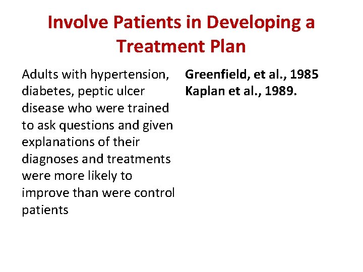 Involve Patients in Developing a Treatment Plan Adults with hypertension, Greenfield, et al. ,