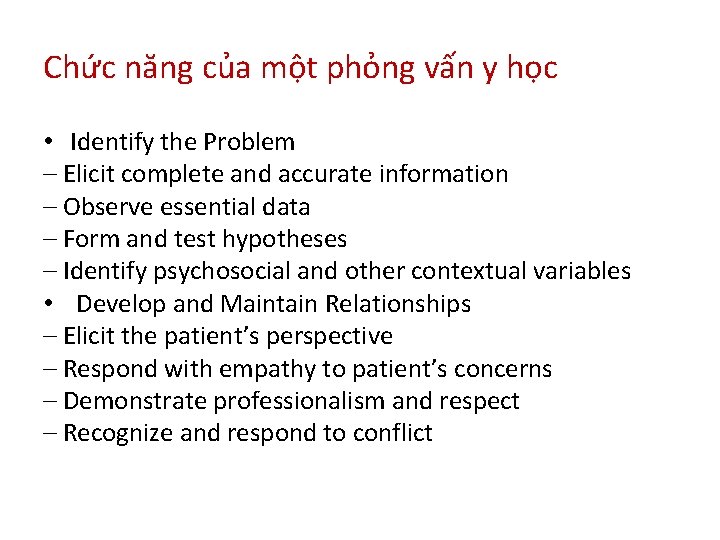 Chức năng của một phỏng vấn y học • Identify the Problem – Elicit