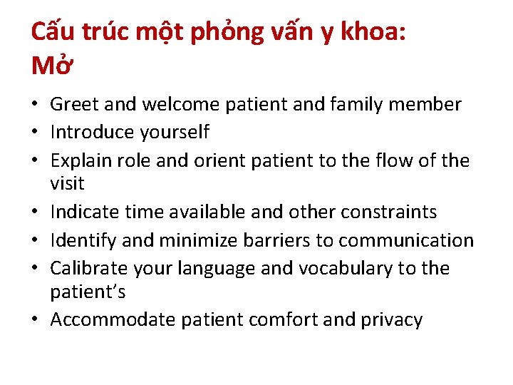Cấu trúc một phỏng vấn y khoa: Mở • Greet and welcome patient and