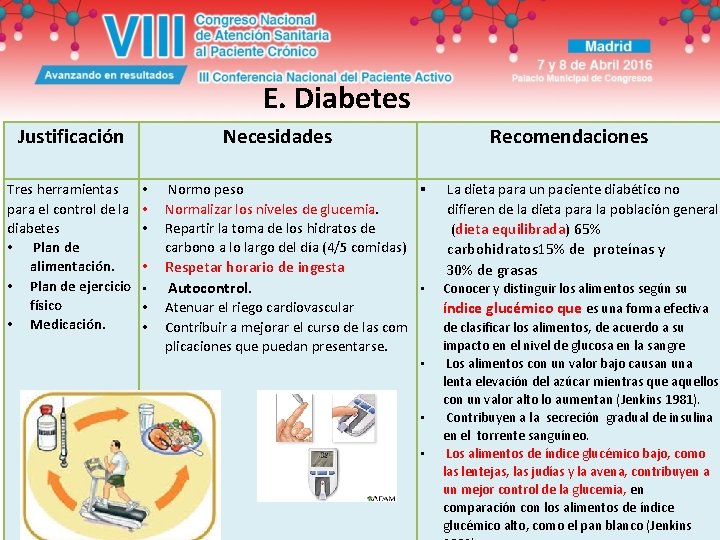  E. Diabetes Justificación Tres herramientas para el control de la diabetes • Plan