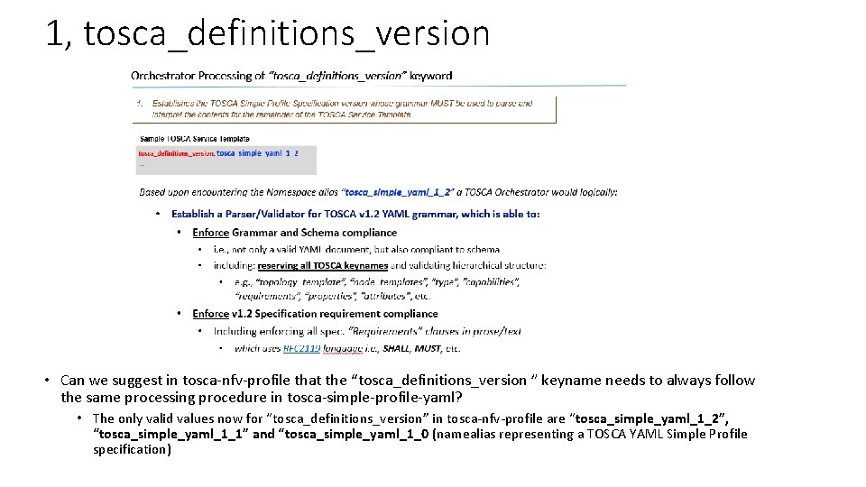 1, tosca_definitions_version • Can we suggest in tosca-nfv-profile that the “tosca_definitions_version ” keyname needs