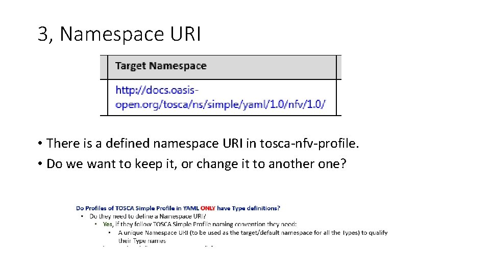 3, Namespace URI • There is a defined namespace URI in tosca-nfv-profile. • Do