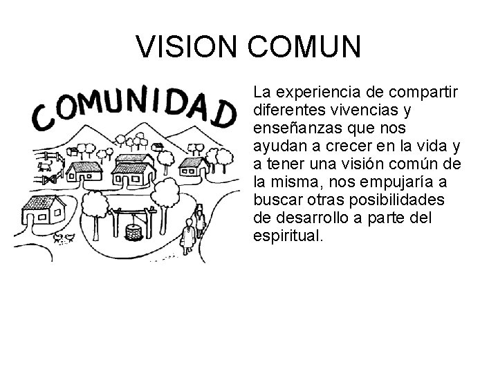 VISION COMUN • La experiencia de compartir diferentes vivencias y enseñanzas que nos ayudan