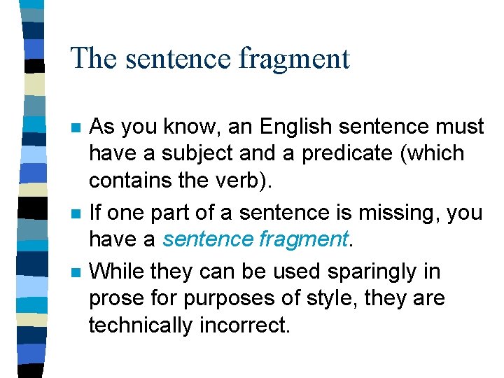 The sentence fragment n n n As you know, an English sentence must have