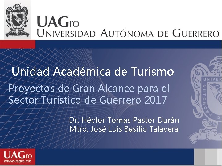 Unidad Académica de Turismo Proyectos de Gran Alcance para el Sector Turístico de Guerrero