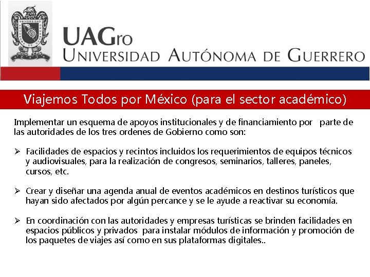Viajemos Todos por México (para el sector académico) Implementar un esquema de apoyos institucionales