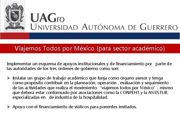 Viajemos Todos por México (para sector académico) Implementar un esquema de apoyos institucionales y