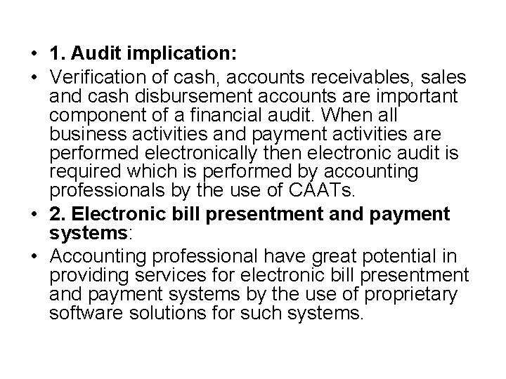  • 1. Audit implication: • Verification of cash, accounts receivables, sales and cash