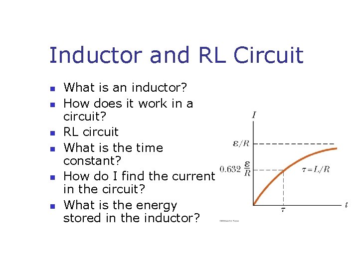 Inductor and RL Circuit n n n What is an inductor? How does it