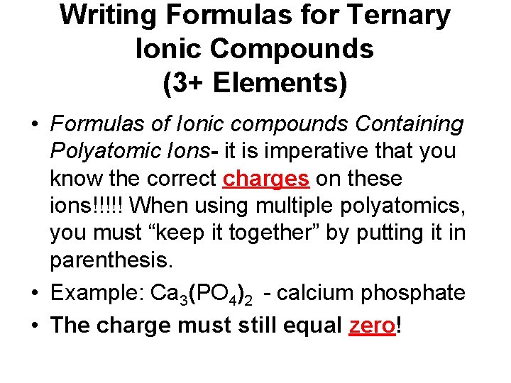 Writing Formulas for Ternary Ionic Compounds (3+ Elements) • Formulas of Ionic compounds Containing