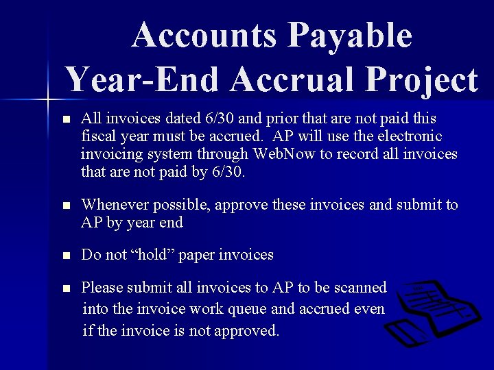 Accounts Payable Year-End Accrual Project n All invoices dated 6/30 and prior that are