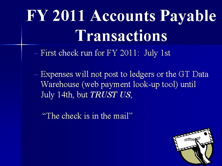 FY 2011 Accounts Payable Transactions – First check run for FY 2011: July 1