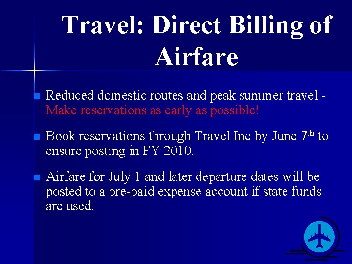 Travel: Direct Billing of Airfare n Reduced domestic routes and peak summer travel Make