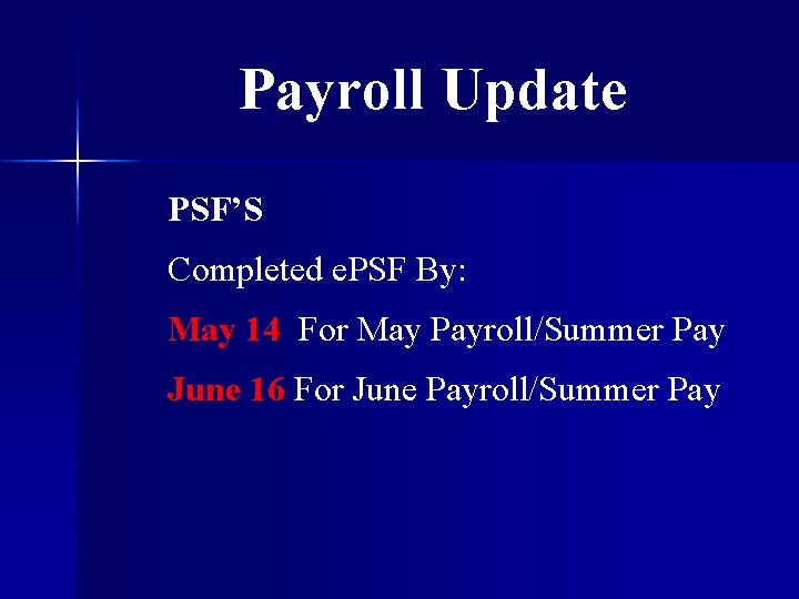 Payroll Update PSF’S Completed e. PSF By: May 14 For May Payroll/Summer Pay June