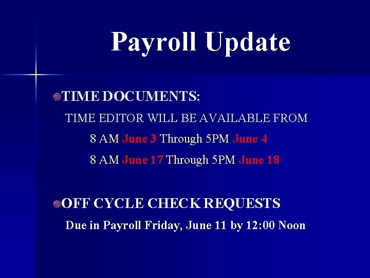Payroll Update TIME DOCUMENTS: TIME EDITOR WILL BE AVAILABLE FROM 8 AM June 3