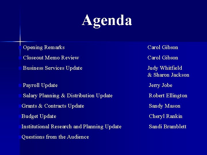 Agenda Opening Remarks Carol Gibson Closeout Memo Review Carol Gibson Business Services Update Judy