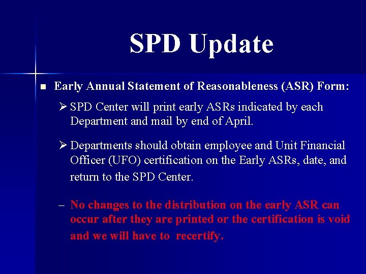 SPD Update n Early Annual Statement of Reasonableness (ASR) Form: Ø SPD Center will