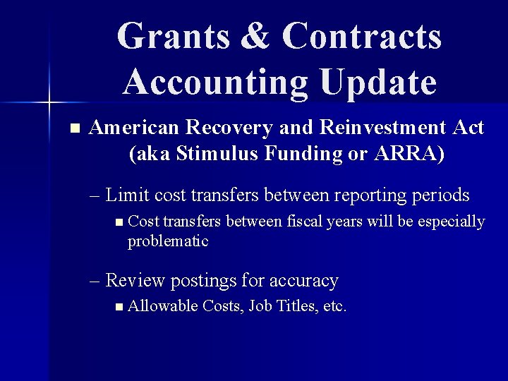 Grants & Contracts Accounting Update n American Recovery and Reinvestment Act (aka Stimulus Funding