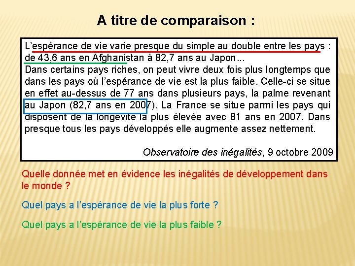 A titre de comparaison : L’espérance de vie varie presque du simple au double