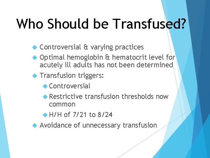 Who Should be Transfused? Controversial & varying practices Optimal hemoglobin & hematocrit level for