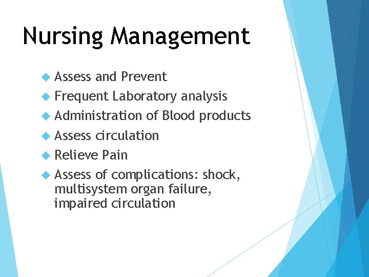 Nursing Management Assess and Prevent Frequent Laboratory analysis Administration of Blood products Assess circulation
