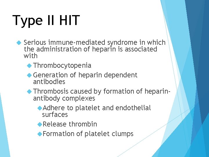 Type II HIT Serious immune-mediated syndrome in which the administration of heparin is associated