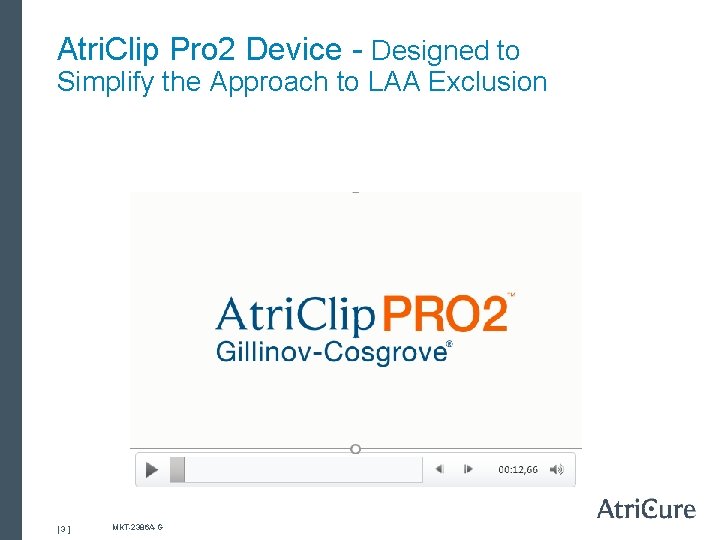 Atri. Clip Pro 2 Device - Designed to Simplify the Approach to LAA Exclusion