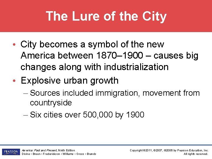 The Lure of the City • City becomes a symbol of the new America