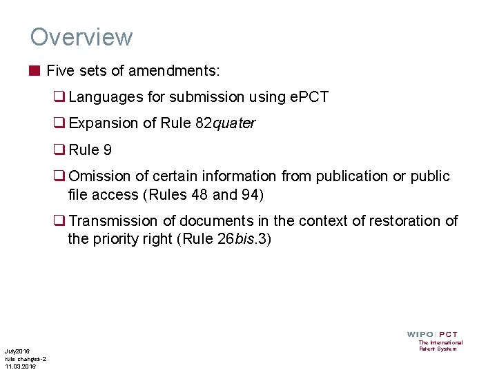 Overview ■ Five sets of amendments: q Languages for submission using e. PCT q