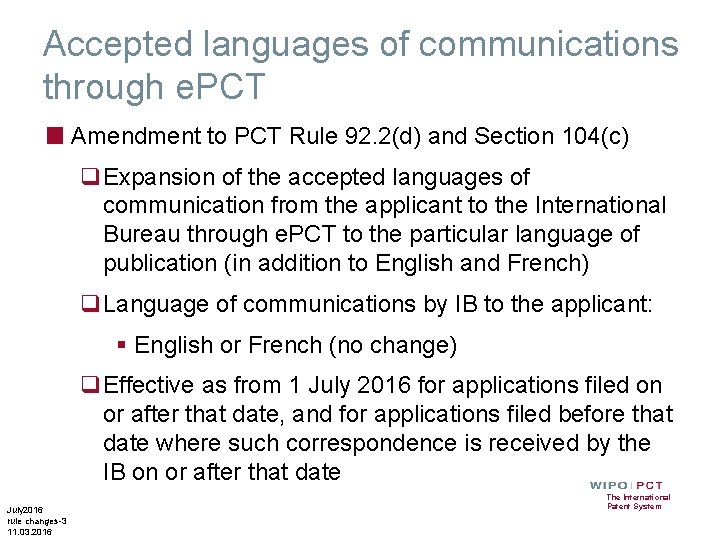 Accepted languages of communications through e. PCT ■ Amendment to PCT Rule 92. 2(d)