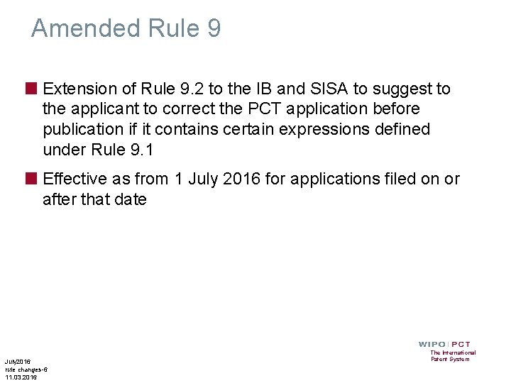 Amended Rule 9 ■ Extension of Rule 9. 2 to the IB and SISA