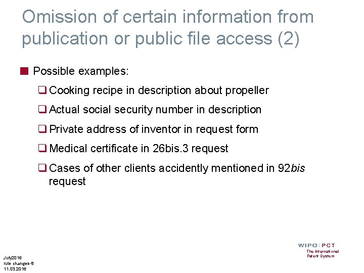 Omission of certain information from publication or public file access (2) ■ Possible examples: