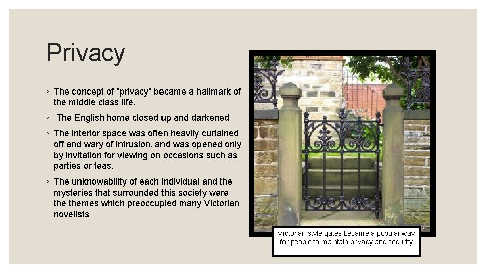 Privacy ◦ The concept of "privacy" became a hallmark of the middle class life.