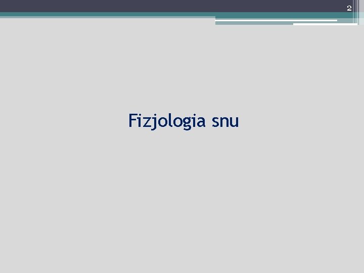 2 Fizjologia snu 