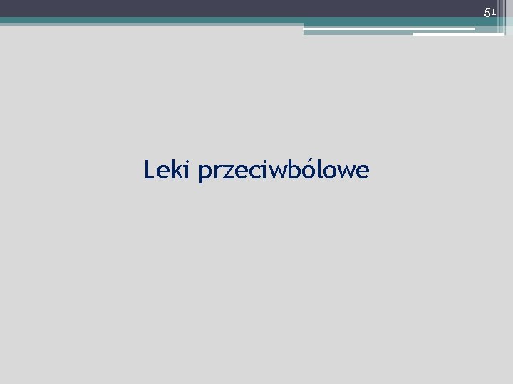 51 Leki przeciwbólowe 