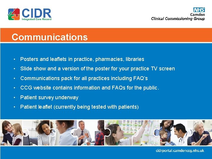 Communications • Posters and leaflets in practice, pharmacies, libraries • Slide show and a