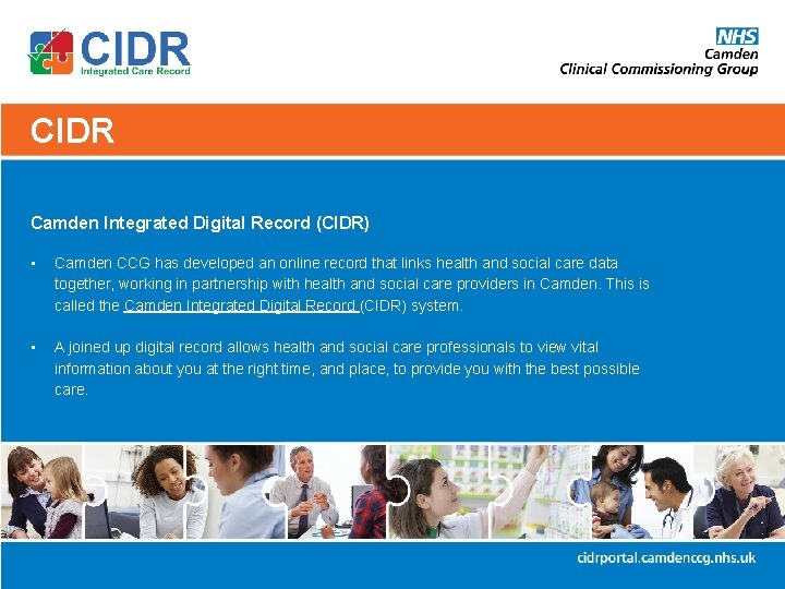 CIDR Camden Integrated Digital Record (CIDR) • Camden CCG has developed an online record