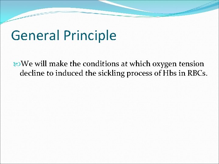 General Principle We will make the conditions at which oxygen tension decline to induced