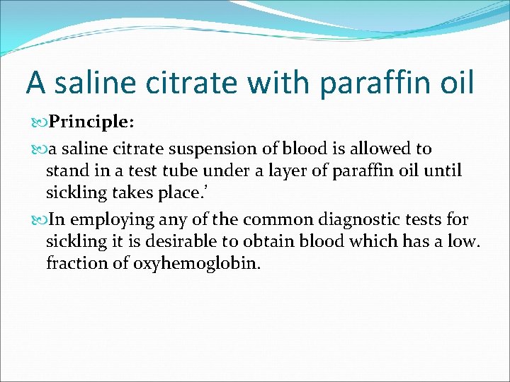 A saline citrate with paraffin oil Principle: a saline citrate suspension of blood is