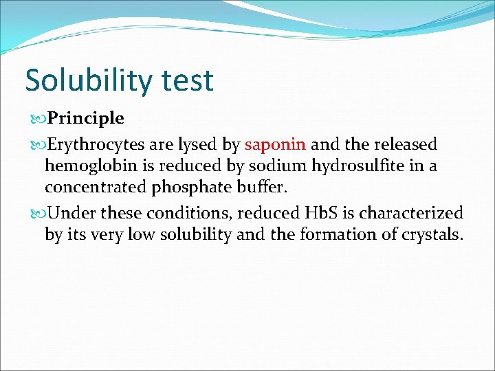 Solubility test Principle Erythrocytes are lysed by saponin and the released hemoglobin is reduced