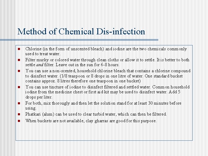 Method of Chemical Dis-infection n n n Chlorine (in the form of unscented bleach)
