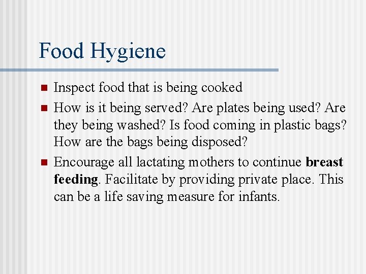 Food Hygiene n n n Inspect food that is being cooked How is it