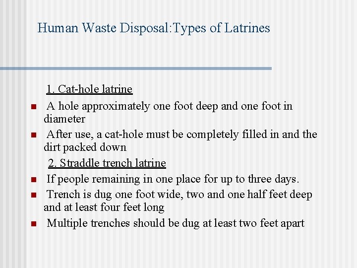 Human Waste Disposal: Types of Latrines 1. Cat-hole latrine A hole approximately one foot