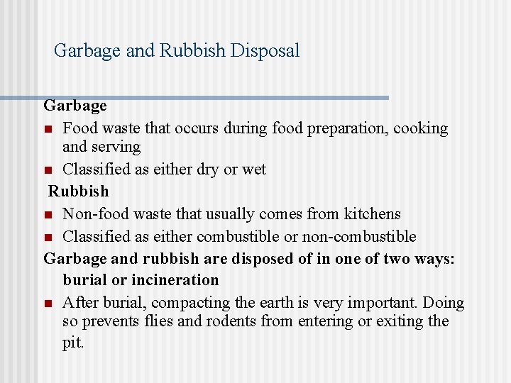 Garbage and Rubbish Disposal Garbage n Food waste that occurs during food preparation, cooking