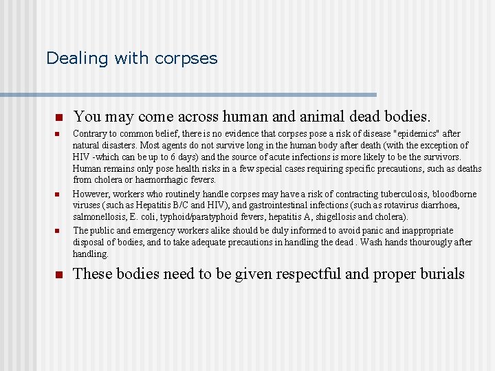 Dealing with corpses n You may come across human and animal dead bodies. n